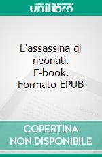 L'assassina di neonati. E-book. Formato EPUB ebook