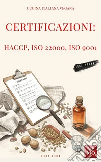 Certificazioni: HACCP, ISO 22000 e ISO 9001. E-book. Formato EPUB ebook