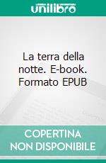 La terra della notte. E-book. Formato EPUB ebook
