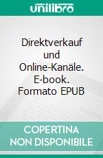 Direktverkauf und Online-Kanäle. E-book. Formato EPUB ebook