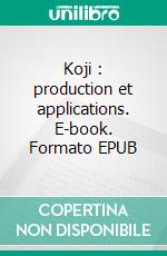 Koji : production et applications. E-book. Formato EPUB ebook