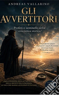 Gli AvvertitoriProfeti o sentinelle della coscienza umana?. E-book. Formato EPUB ebook