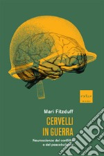 Cervelli in guerra: Neuroscienze del conflitto e del peacebuilding. E-book. Formato EPUB ebook