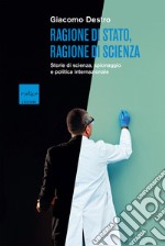 Ragione di Stato, ragione di scienza: Storie di scienza, spionaggio e politica internazionale. E-book. Formato EPUB