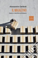 Il magazzino: Lavoro e machine ad Amazon. E-book. Formato EPUB ebook