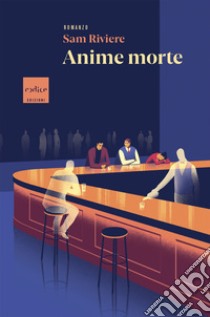 Anime morte. E-book. Formato EPUB ebook di Andrea Berardini