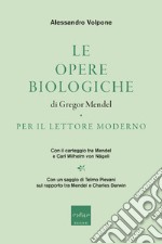 Le opere biologiche di Gregor Mendel per il lettore moderno: Con il carteggio tra Mendel e Carl Wilhelm von Nägeli. E-book. Formato EPUB ebook