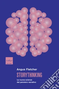 Storythinking: La nuova scienza del pensiero narrativo. E-book. Formato EPUB ebook