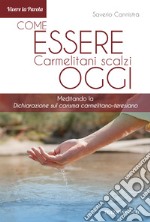 Come essere carmelitani scalzi oggi: Meditando la  'Dichiarazione sul carisma carmelitano-teresiano'. E-book. Formato EPUB