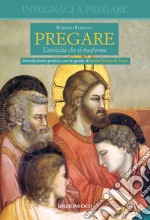 Pregare: Pregare. L'amicizia che ci trasforma (281). E-book. Formato EPUB ebook