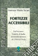 Fortezze accessibili: Dall'estraneo "Castello" di Kafka al "Castello interiore" di santa Teresa d'Avila. E-book. Formato PDF ebook