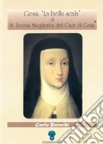 Gesù, «La bella scala» di santa Teresa Margherita del Cuor di Gesù. E-book. Formato PDF ebook