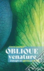 Oblique venature: Dialoghi di spirito e parola. E-book. Formato EPUB ebook