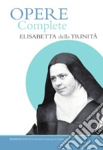 Opere Complete: di Elisabetta della Trinità. E-book. Formato EPUB ebook