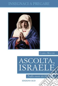 Ascolta, Israele: Profilo orante dei libri biblici. E-book. Formato EPUB ebook