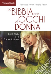La Bibbia con occhi di donna: Edith Stein e la Sacra Scrittura. E-book. Formato EPUB ebook