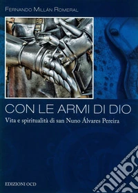 Con le armi di Dio: Vita e spiritualità di san Nuno Álvares Pereira. E-book. Formato EPUB ebook