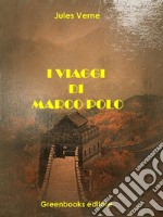 I viaggi di Marco Polo. E-book. Formato EPUB ebook