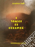 I viaggi di Gulliver. E-book. Formato EPUB ebook