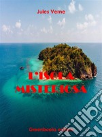 L’isola misteriosa. E-book. Formato EPUB ebook