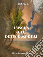 L’isola del Dottor Moreau. E-book. Formato EPUB ebook