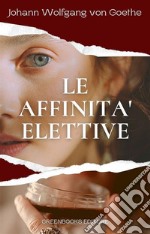 Le affinità elettive. E-book. Formato EPUB ebook