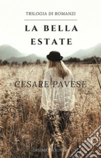 La bella estate. E-book. Formato EPUB ebook di Cesare Pavese