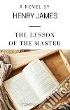 The Lesson of the Master. E-book. Formato EPUB ebook