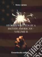 Stories written by a British American – Volume II. E-book. Formato EPUB ebook