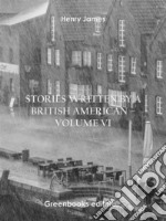 Stories written by a British American – Volume VI. E-book. Formato EPUB ebook