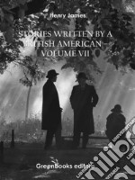 Stories written by a British American – Volume VII. E-book. Formato EPUB ebook