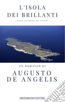 L’isola dei brillanti. E-book. Formato EPUB ebook di Augusto De Angelis