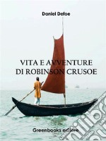 Vita e avventure di Robinson Crusoe. E-book. Formato EPUB ebook