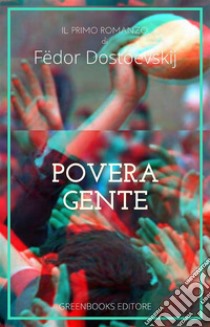 Povera gente. E-book. Formato EPUB ebook di Fëdor Mihajlovic Dostoevskij