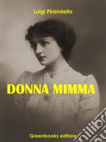 Donna Mimma. E-book. Formato EPUB ebook di Luigi Pirandello