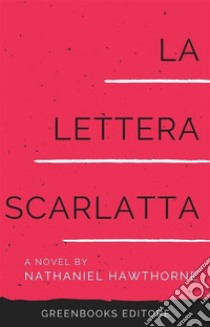 La lettera scarlatta. E-book. Formato EPUB ebook di Nathaniel Hawthorne