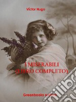 I miserabili (Libro completo). E-book. Formato EPUB ebook