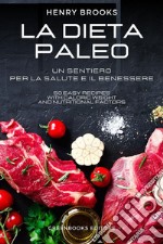 La dieta PaleoUn sentiero per la salute e il benessere. E-book. Formato EPUB ebook