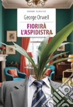 Fiorirà l&apos;aspidistraEdiz. integrale. E-book. Formato EPUB ebook