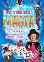 Il mio primo libro di magiaTrucchi e segreti per diventare un vero mago!. E-book. Formato EPUB ebook