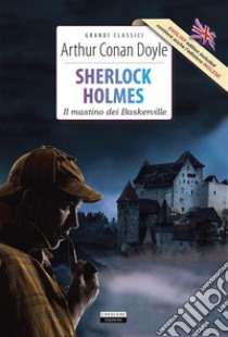 Sherlock Holmes: Il mastino dei Baskerville - The hound of the BaskervillesEdiz. integrale / Unabridged edition. E-book. Formato EPUB ebook di Arthur Conan Doyle