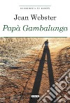 Papà GambalungaEdiz. integrale illustrata. E-book. Formato EPUB ebook di Jean Webster