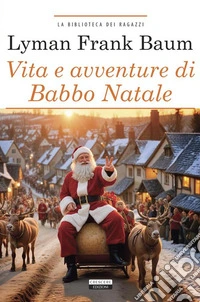Vita e avventure di Babbo NataleEdiz. integrale. E-book. Formato EPUB ebook