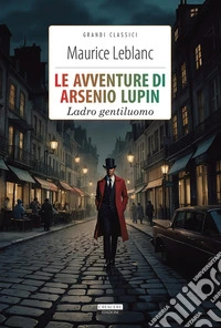 Le avventure di Arsenio LupinLadro gentiluomo. E-book. Formato EPUB ebook