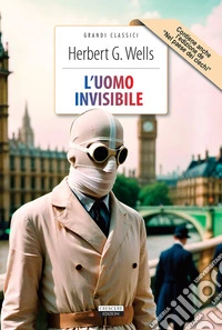L'uomo invisibile + Nel paese dei ciechiEdiz. integrali. E-book. Formato EPUB ebook