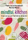 mindful kitchen: Cinque passi per un'alimentazione consapevole. E-book. Formato EPUB ebook