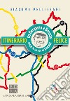 Itinerario Felice: da Bergamo a Brescia lungo le strade di Gimondi. E-book. Formato EPUB ebook