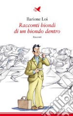 Racconti biondi di un biondo dentro. E-book. Formato EPUB