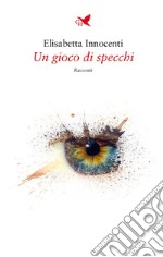 Un gioco di specchi. E-book. Formato EPUB ebook