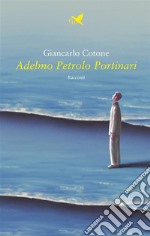 Adelmo Petrolo Portinari. E-book. Formato EPUB ebook